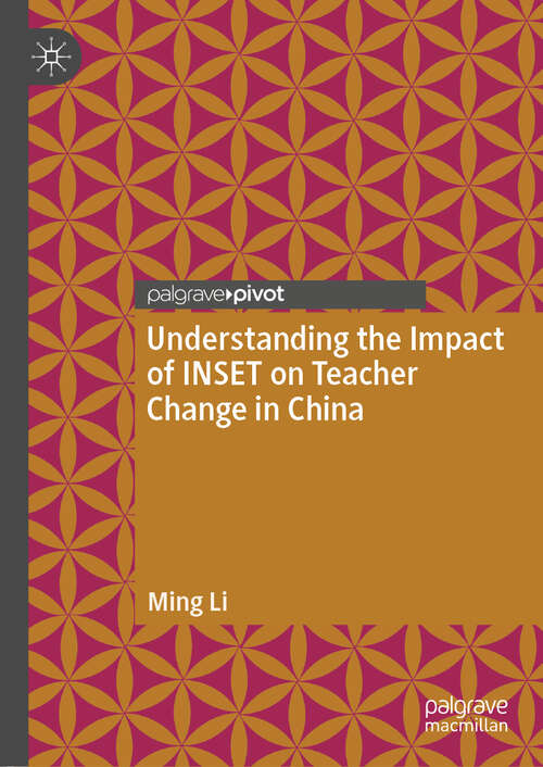 Book cover of Understanding the Impact of INSET on Teacher Change in China (1st ed. 2019)