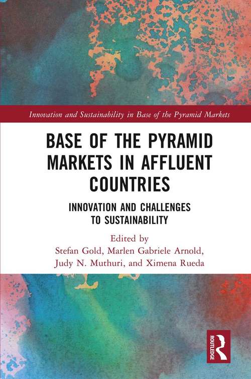 Book cover of Base of the Pyramid Markets in Affluent Countries: Innovation and challenges to sustainability (Innovation and Sustainability in Base of the Pyramid Markets)