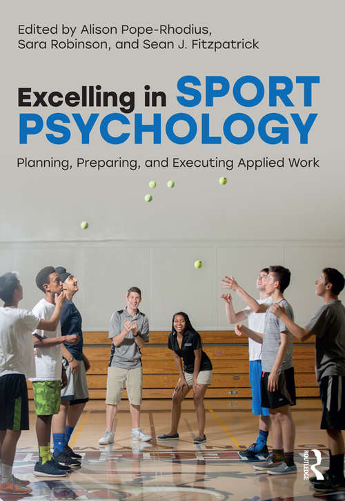 Book cover of Excelling in Sport Psychology: Planning, Preparing, and Executing Applied Work