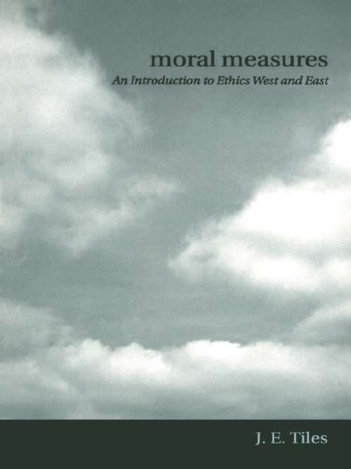 Book cover of Moral Measures: An Introduction to Ethics West and East