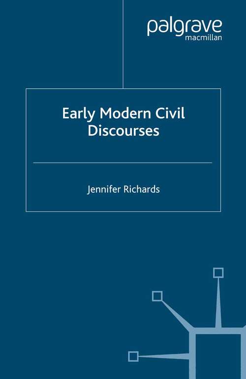 Book cover of Early Modern Civil Discourses (2003) (Early Modern Literature in History)
