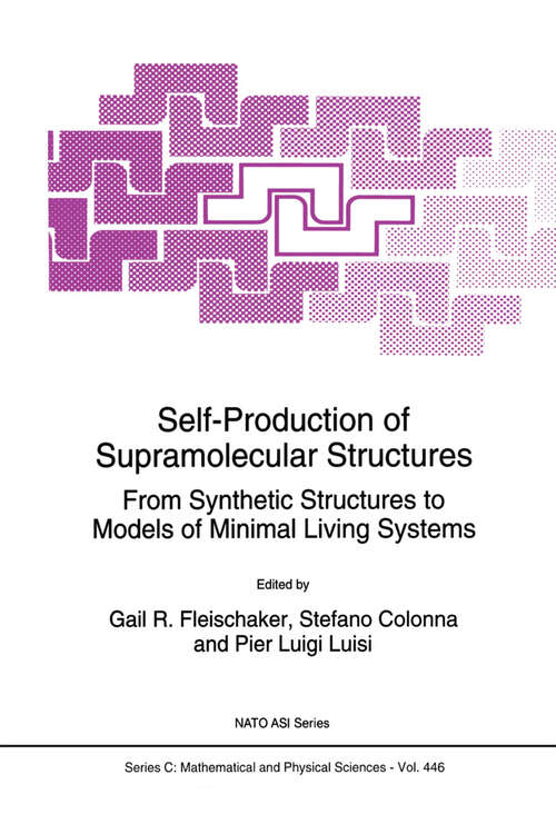 Book cover of Self-Production of Supramolecular Structures: From Synthetic Structures to Models of Minimal Living Systems (1994) (Nato Science Series C: #446)