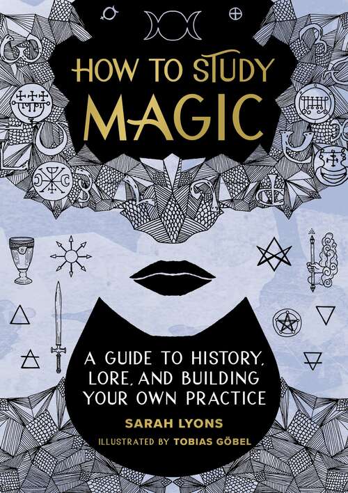 Book cover of How to Study Magic: A Guide to History, Lore, and Building Your Own Practice
