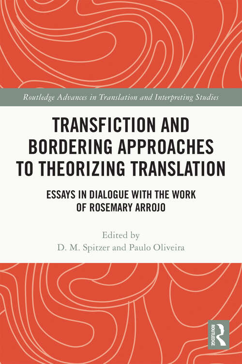 Book cover of Transfiction and Bordering Approaches to Theorizing Translation: Essays in Dialogue with the Work of Rosemary Arrojo (Routledge Advances in Translation and Interpreting Studies)