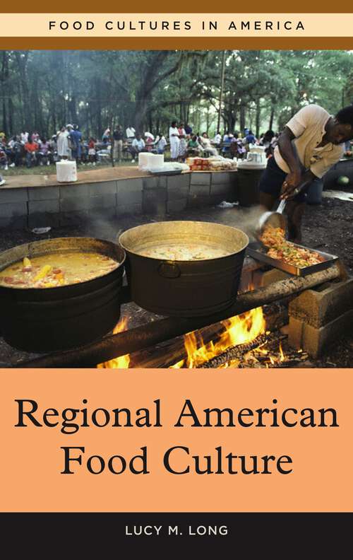 Book cover of Regional American Food Culture (Food Cultures in America)
