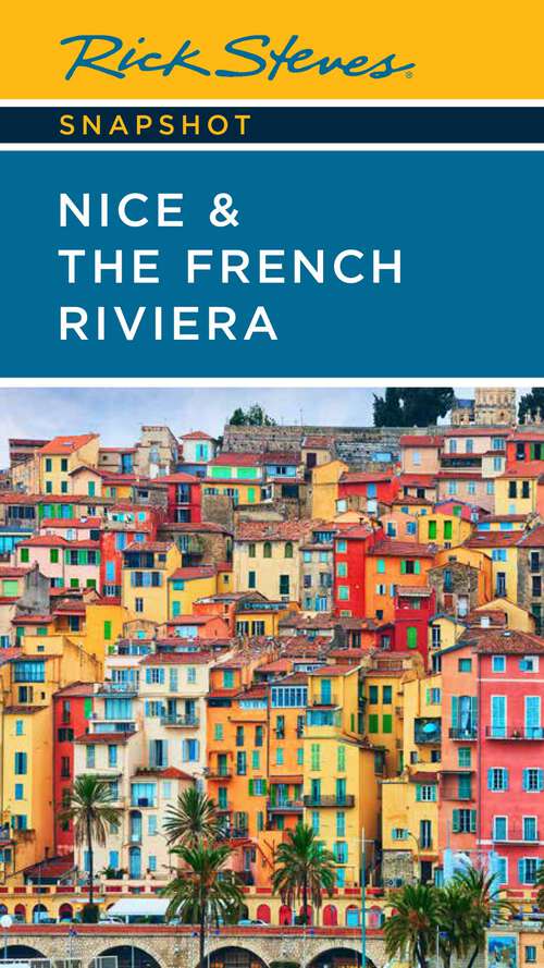 Book cover of Rick Steves Snapshot Nice & the French Riviera (3) (Rick Steves Snapshot)