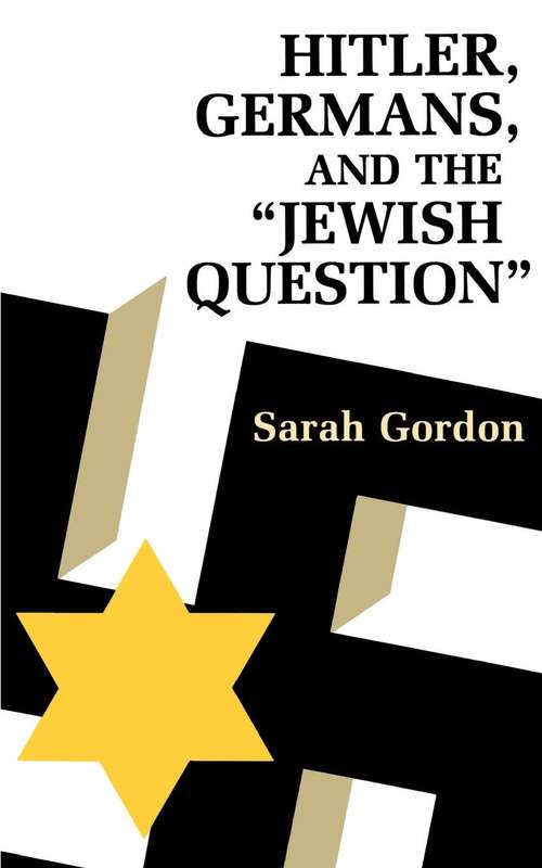 Book cover of Hitler, Germans, and the Jewish Question