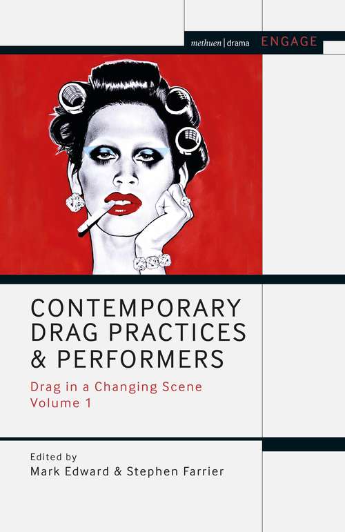 Book cover of Contemporary Drag Practices and Performers: Drag in a Changing Scene Volume 1 (Methuen Drama Engage)
