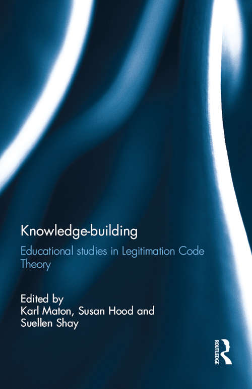 Book cover of Knowledge-building: Educational studies in Legitimation Code Theory (Legitimation Code Theory)