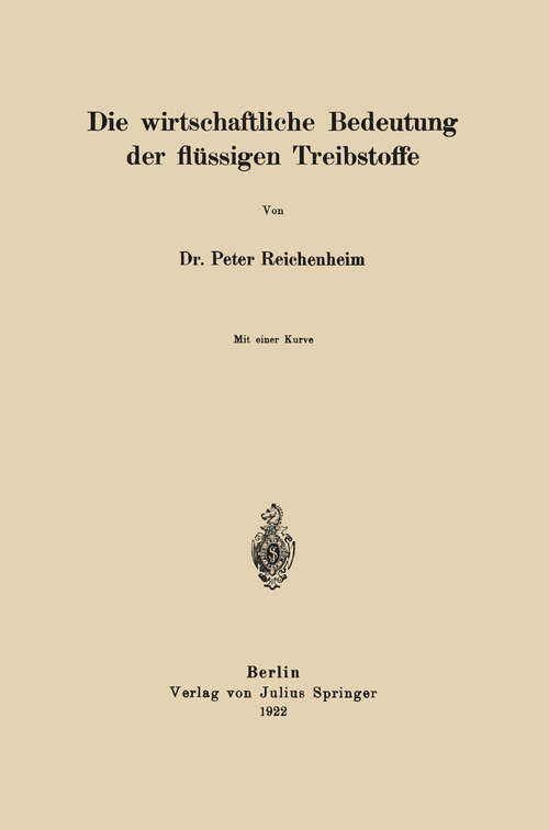 Book cover of Die wirtschaftliche Bedeutung der flüssigen Treibstoffe (1922)