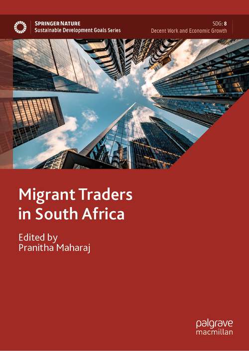 Book cover of Migrant Traders in South Africa (1st ed. 2023) (Sustainable Development Goals Series)