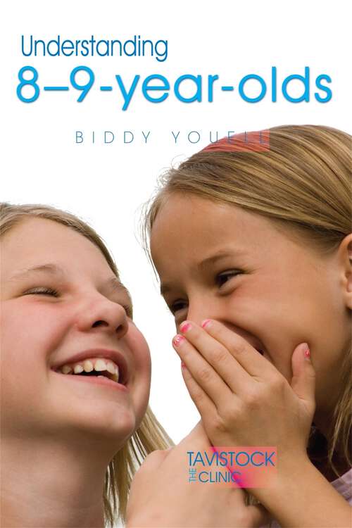 Book cover of Understanding 8-9-Year-Olds (The Tavistock Clinic - Understanding Your Child)