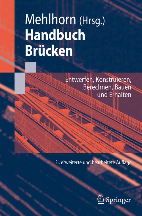 Book cover of Handbuch Brücken: Entwerfen, Konstruieren, Berechnen, Bauen und Erhalten (2. Aufl. 2010)