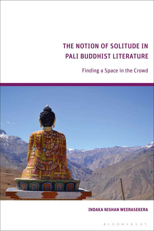 Book cover of The Notion of Solitude in Pali Buddhist Literature: Finding a Space in the Crowd