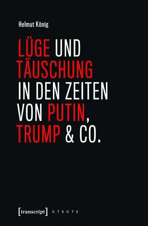 Book cover of Lüge und Täuschung in den Zeiten von Putin, Trump & Co. (X-Texte zu Kultur und Gesellschaft)