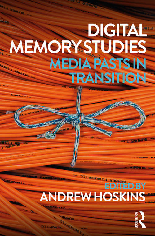 Book cover of Digital Memory Studies: Media Pasts in Transition