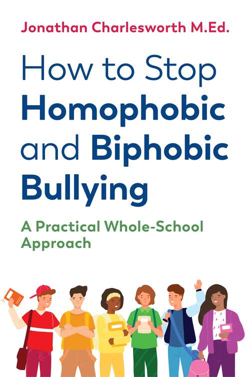 Book cover of How to Stop Homophobic and Biphobic Bullying: A Practical Whole-School Approach