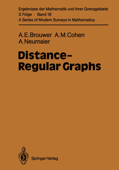 Book cover of Distance-Regular Graphs (1989) (Ergebnisse der Mathematik und ihrer Grenzgebiete. 3. Folge / A Series of Modern Surveys in Mathematics #18)