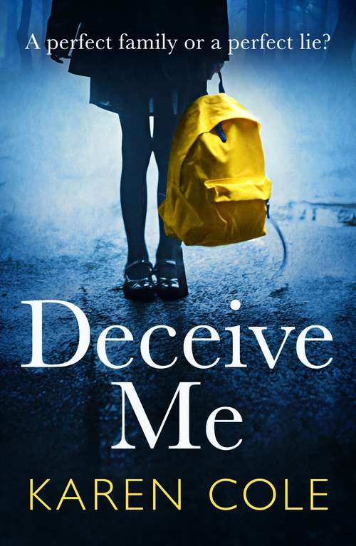 Book cover of Deceive Me: The addictive psychological thriller with the most breathtaking ending of 2019!