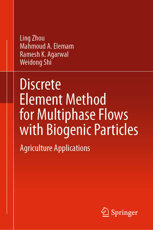 Book cover of Discrete Element Method for Multiphase Flows with Biogenic Particles: Agriculture Applications (2024)