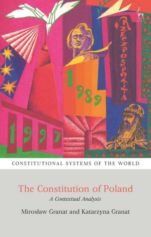 Book cover of The Constitution of Poland: A Contextual Analysis (Constitutional Systems of the World)