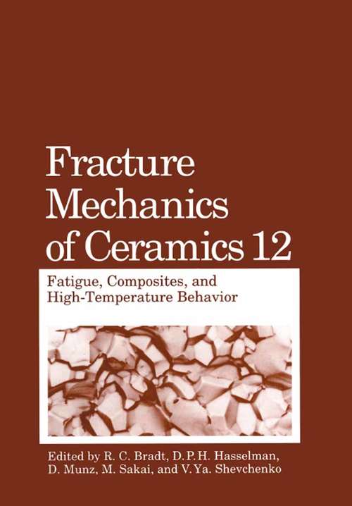 Book cover of Fracture Mechanics of Ceramics: Fatigue, Composites, and High-Temperature Behavior (1996) (Fracture Mechanics of Ceramics #12)