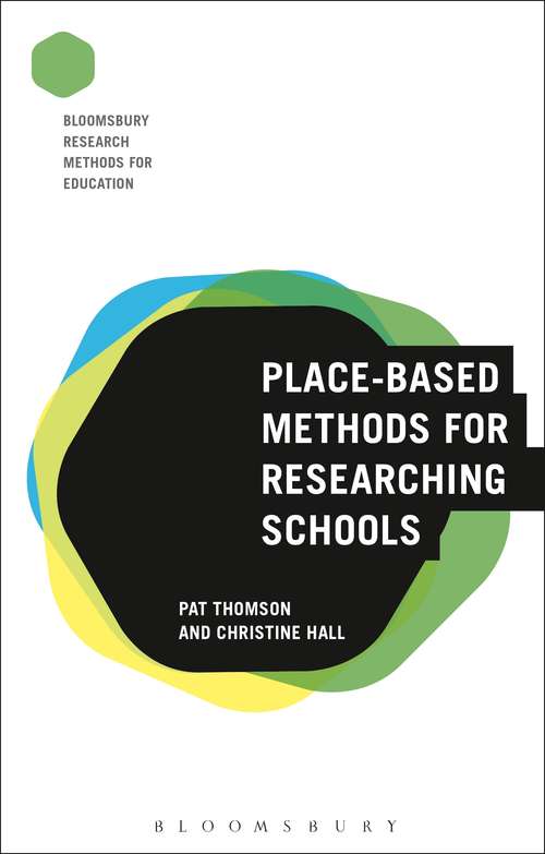 Book cover of Place-Based Methods for Researching Schools (Bloomsbury Research Methods for Education)