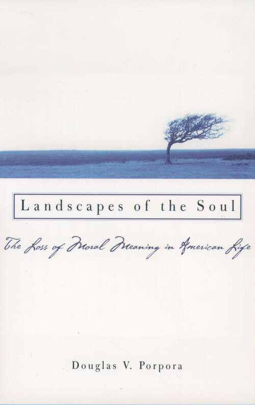 Book cover of Landscapes of the Soul: The Loss of Moral Meaning in American Life