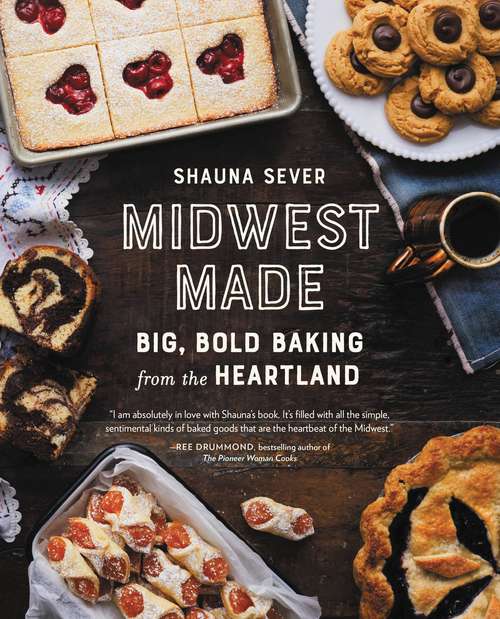 Book cover of Midwest Made: Big, Bold Baking from the Heartland