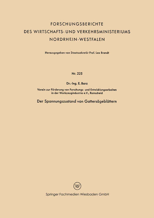 Book cover of Der Spannungszustand von Gattersägeblättern (1956) (Forschungsberichte des Wirtschafts- und Verkehrsministeriums Nordrhein-Westfalen)