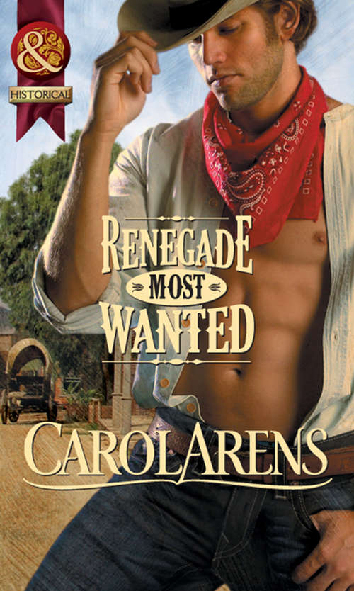 Book cover of Renegade Most Wanted (ePub First edition) (Mills And Boon Historical Ser.)