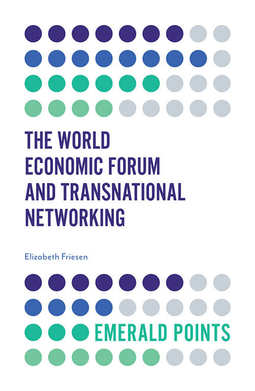 Book cover of The World Economic Forum and Transnational Networking (Emerald Points)