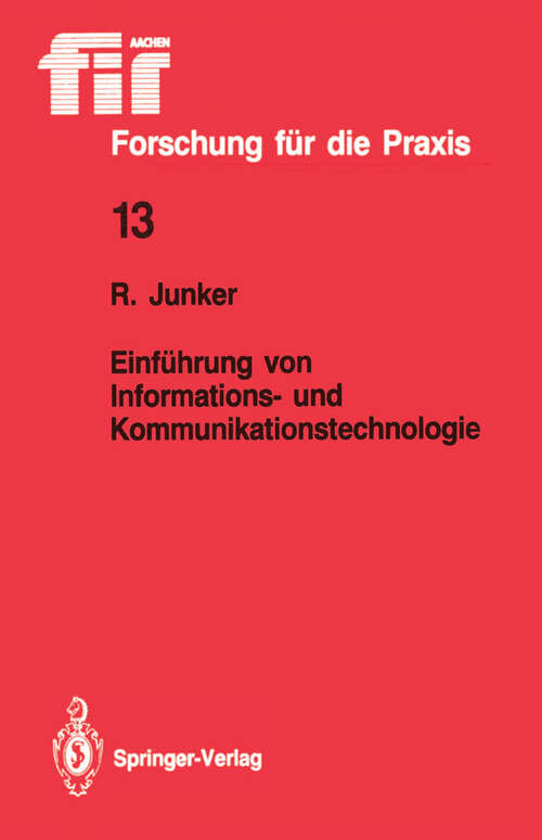 Book cover of Einführung von Informations- und Kommunikationstechnologie (1988) (fir+iaw Forschung für die Praxis #13)