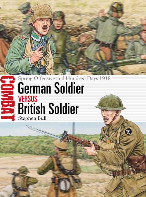 Book cover of German Soldier vs British Soldier: Spring Offensive and Hundred Days 1918 (Combat #78)