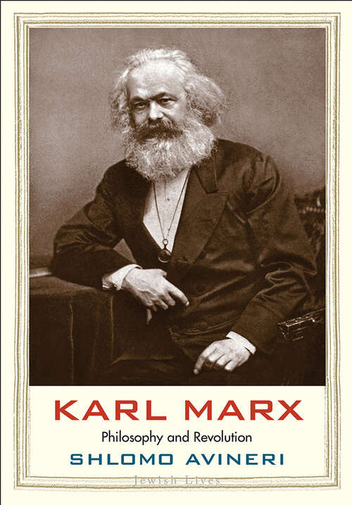 Book cover of Karl Marx: Philosophy and Revolution (Jewish Lives)
