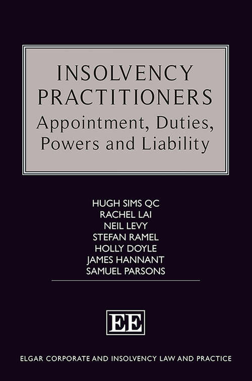 Book cover of Insolvency Practitioners: Appointment, Duties, Powers and Liability (Elgar Corporate and Insolvency Law and Practice series)