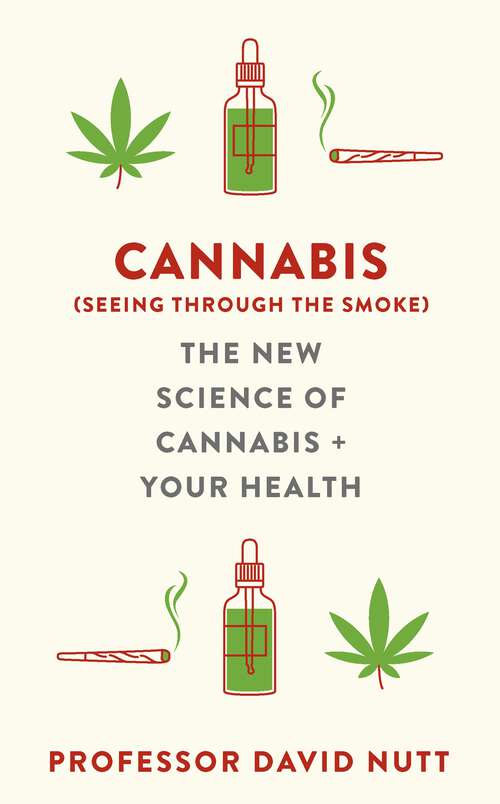 Book cover of Cannabis (seeing through the smoke): The New Science of Cannabis and Your Health