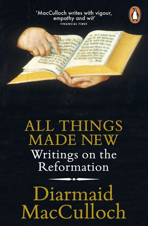 Book cover of All Things Made New: Writings on the Reformation