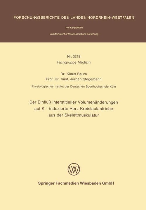 Book cover of Der Einfluß interstitieller Volumenänderungen auf K+-induzierte Herz-Kreislaufantriebe aus der Skelettmuskulatur: (pdf) (1. Aufl. 1987) (Forschungsberichte des Landes Nordrhein-Westfalen)