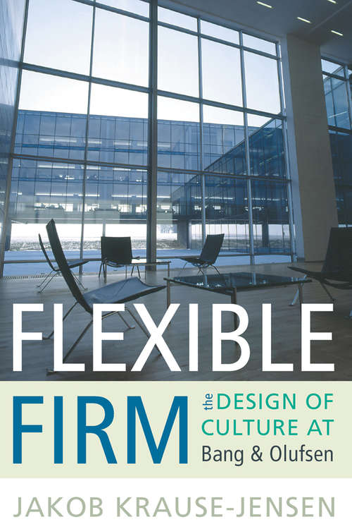 Book cover of Flexible Firm: The Design of Culture at Bang & Olufsen