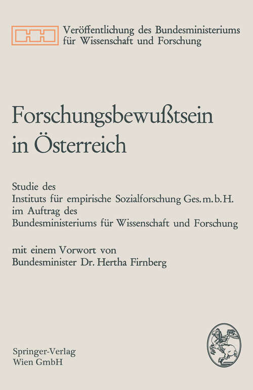 Book cover of Forschungsbewußtsein in Österreich: Studie des Instituts für empirische Sozialforschung Ges.m.b.H. im Auftrag des Bundesministeriums für Wissenschaft und Forschung (1. Aufl. 1973) (Veröffentlichung des Bundesministeriums für Wissenschaft und Forschung)