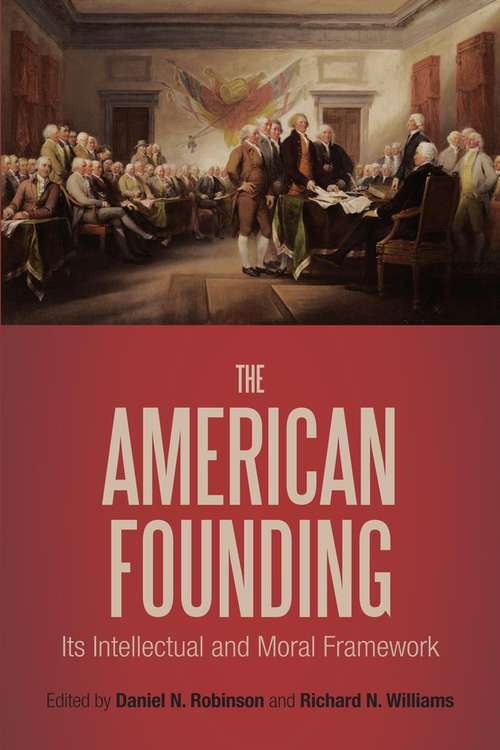 Book cover of The American Founding: Its Intellectual and Moral Framework