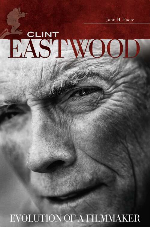 Book cover of Clint Eastwood: Evolution of a Filmmaker (Modern Filmmakers)