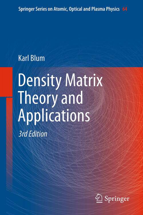 Book cover of Density Matrix Theory and Applications (3rd ed. 2012) (Springer Series on Atomic, Optical, and Plasma Physics #64)