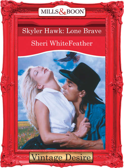 Book cover of Skyler Hawk: Lone Brave (ePub First edition) (Mills And Boon Desire Ser.: No. 1272)