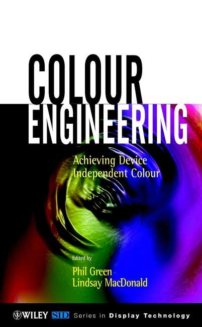 Book cover of Colour Engineering: Achieving Device Independent Colour (Wiley Series in Display Technology #30)