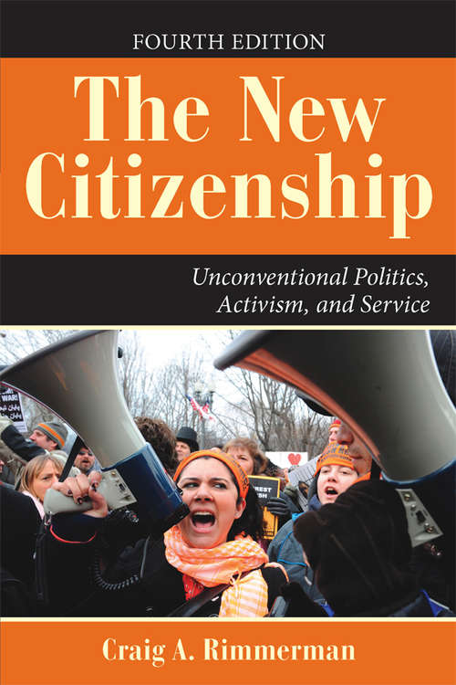 Book cover of The New Citizenship: Unconventional Politics, Activism, and Service (4) (Dilemmas In American Politics Ser.)