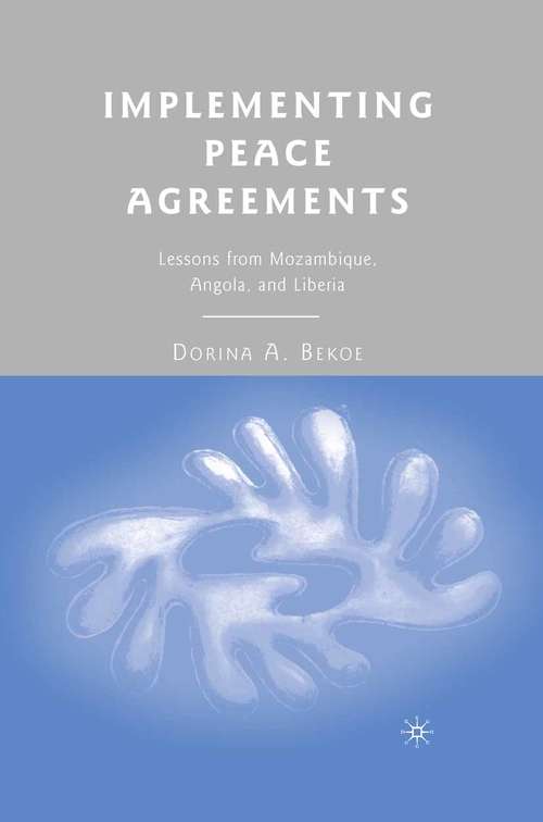 Book cover of Implementing Peace Agreements: Lessons from Mozambique, Angola, and Liberia (2008)