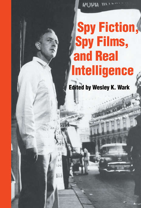 Book cover of Spy Fiction, Spy Films and Real Intelligence (Studies in Intelligence)