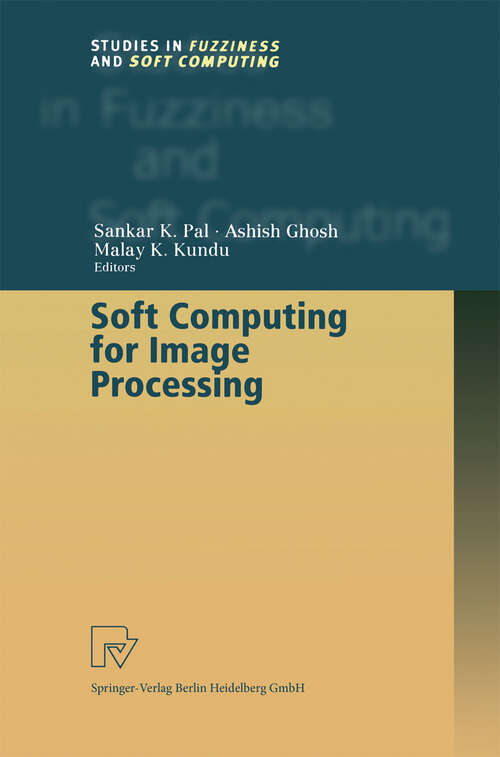 Book cover of Soft Computing for Image Processing (2000) (Studies in Fuzziness and Soft Computing #42)
